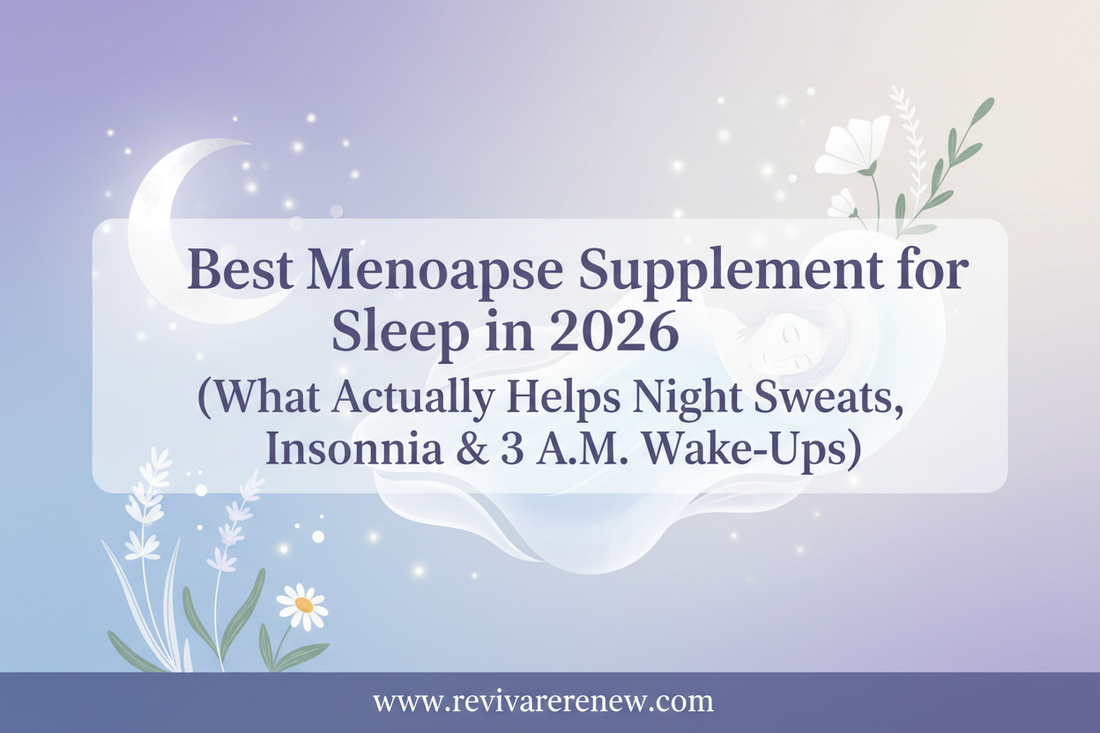 Best Menopause Supplement for Sleep in 2026 (What Actually Helps Night Sweats, Insomnia &amp; 3 A.M. Wake-Ups) www.revivarenew.com