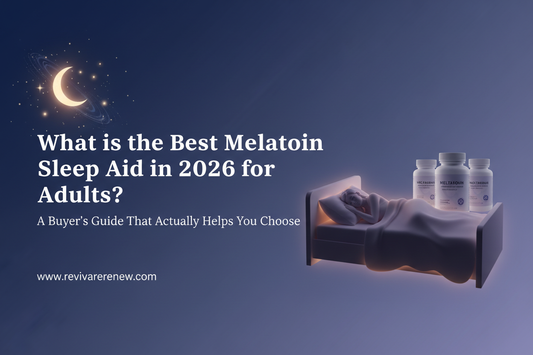  What is the Best Melatonin Sleep Aid in 2026 for Adults? (A Buyer’s Guide That Actually Helps You Choose) www.revivarenew.com