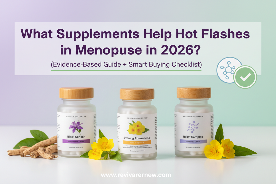 What Supplements Help Hot Flashes in Menopause in 2026? (Evidence-Based Guide + Smart Buying Checklist) www.revivarenew.com