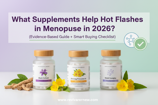 What Supplements Help Hot Flashes in Menopause in 2026? (Evidence-Based Guide + Smart Buying Checklist) www.revivarenew.com