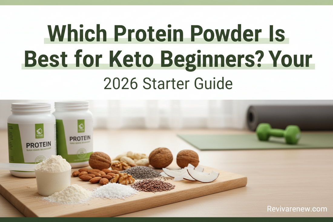 Which Protein Powder Is Best for Keto Beginners? Your 2026 Starter Guide Revivarenew.com