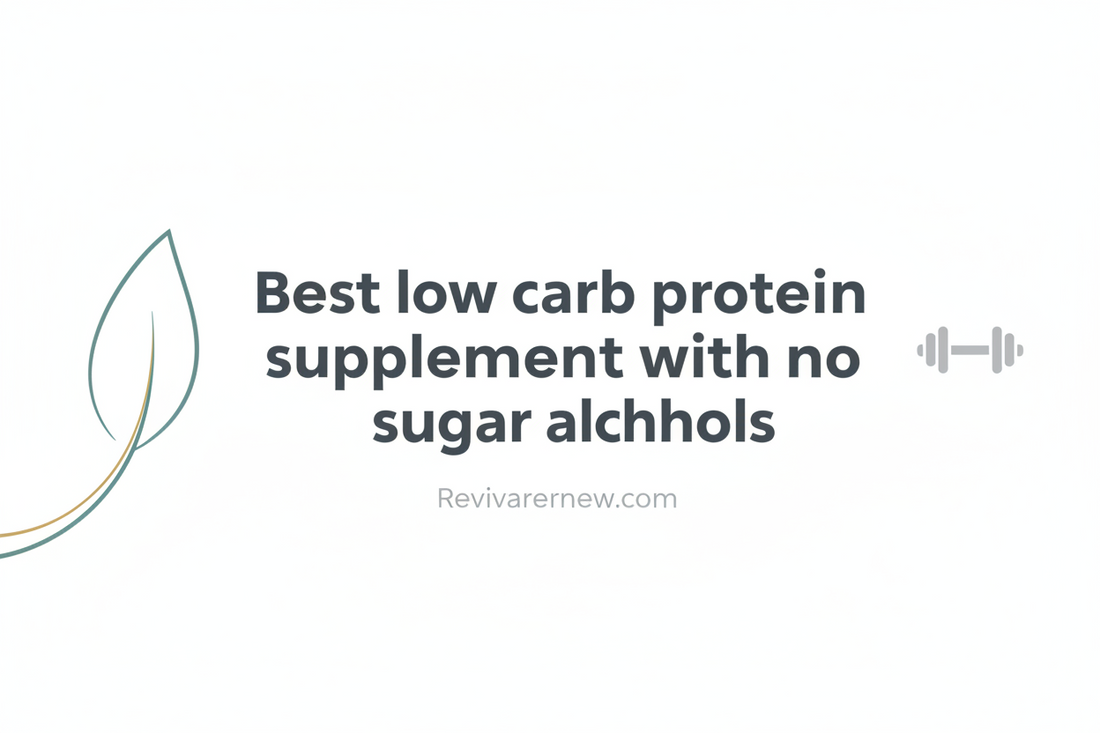 Best low carb protein supplement with no sugar alcohols