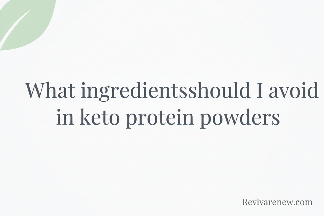 What ingredients should I avoid in keto protein powders