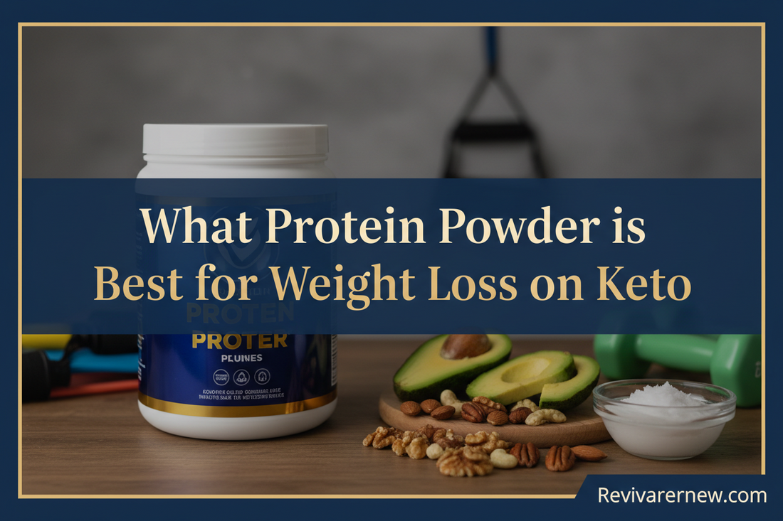   What protein powder is best for weight loss on keto Revivarenew.com